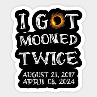 Total Solar Eclipse I Got Mooned Twice Totality Sticker